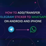 How-to-Add-Telegram-Stickers-to-WhatsApp-on-Android-and-iPhone